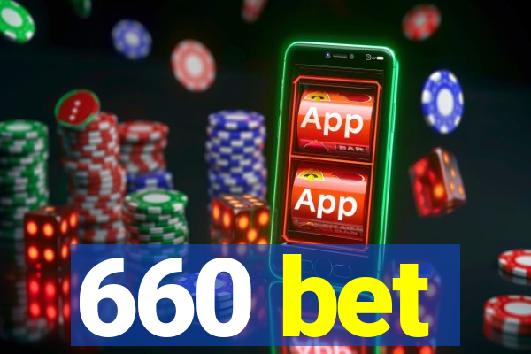 660 bet